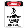 Signmission OSHA Danger Sign, Trip Hazard Be Alert, 24in X 18in Decal, 18" W, 24" H, Portrait OS-DS-D-1824-V-2120